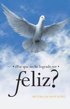 Por Que No He Logrado Ser Feliz? - 9781463362447