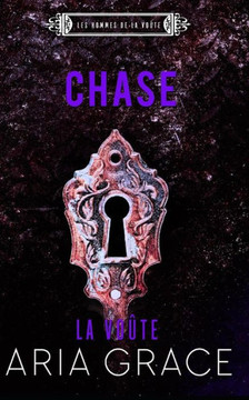 La Voûte ; Chase (Les hommes de la voûte) (French Edition) La Voûte ; Chase (Les hommes de la voûte) (French Edition)