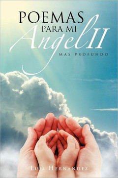 Poemas Para Mi Angel II: Mas Profundo.