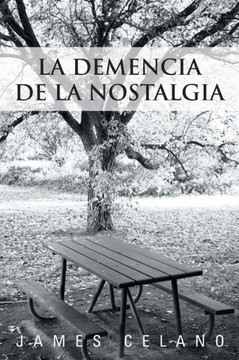 La Demencia de La Nostalgia - 9781463344221