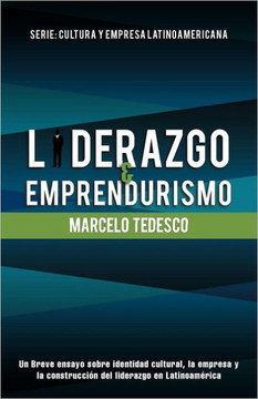 Liderazgo y Emprendurismo: Serie: Cultura y Empresa Latinoamericana - 9781463330521