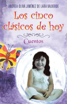 Los Cinco Clasicos de Hoy: Cuentos - 9781463330477