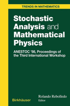 Stochastic Analysis and Mathematical Physics: Anestoc '98 Proceedings of the Third International Workshop
