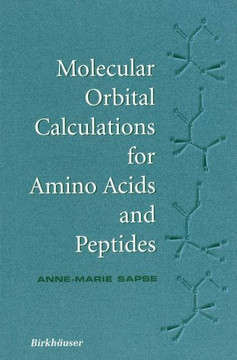 Molecular Orbital Calculations for Amino Acids and Peptides Molecular Orbital Calculations for Amino Acids and Peptides