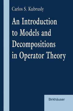 An Introduction to Models and Decompositions in Operator Theory