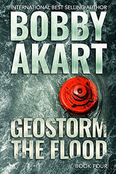 Geostorm The Flood: A Post Apocalyptic EMP Survival Thriller (The Geostorm Series)
