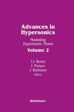 Advances in Hypersonics: Modeling Hypersonic Flows Advances in Hypersonics: Modeling Hypersonic Flows