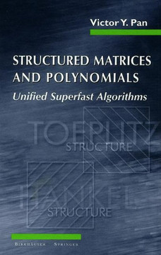 Structured Matrices and Polynomials: Unified Superfast Algorithms