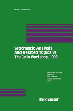 Stochastic Analysis and Related Topics VI: Proceedings of the Sixth Oslo--Silivri Workshop Geilo 1996