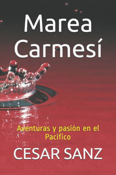 Marea Carmesí : Aventuras Y Pasión En El Pacífico