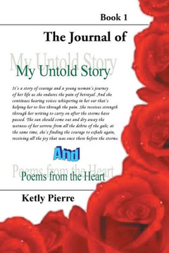 My Untold Story and Poems from the Heart: Book 1 - 9781453548189