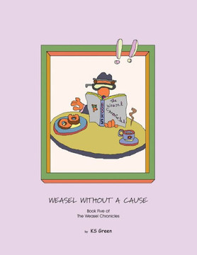 Weasel Without a Cause: Book Five of the Weasel Chronicles