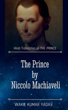 The Prince By Niccolo Machiaveli / ? ??????? (The Prince) (Hindi Edition)