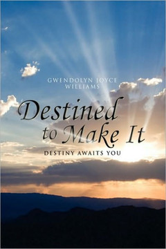 Destined to Make It: Destiny Awaits You - 9781450031271