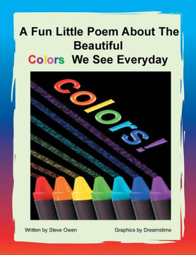 A Fun Little Poem About The Beautiful Colors We See Everyday