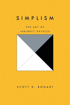 Simplism: The Art of Indirect Physics - 9781450011204