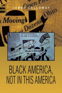 Black America, Not in This America - 9781462868551 Black America, Not in This America - 9781462868551