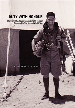 Duty with Honour: the Story of a Young Canadian with Bomber Command in the Second World War: The Story of a Young Canadian with Bomber C - 9781453563809