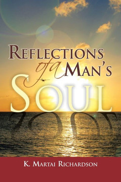 Reflections of a Man's Soul - 9781441545466
