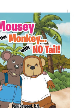 Mousey and the Monkey...With No Tail! - 9781465364852