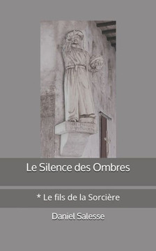 Le fils de la Sorcière (Le Silence des Ombres) (French Edition) Le fils de la Sorcière (Le Silence des Ombres) (French Edition)