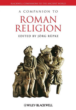 A Companion to Roman Religion A Companion to Roman Religion