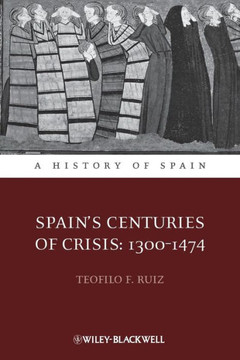 Spain's Centuries of Crisis: 1300-1474