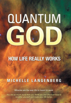 Quantum God: How Life Really Works - 9781452571300 Quantum God: How Life Really Works - 9781452571300