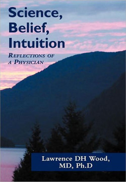 Science, Belief, Intuition: Reflections of a Physician - 9781452549637
