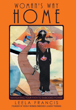 Woman's Way Home: Navigating Your Path to Embodied Power - 9781452574066 Woman's Way Home: Navigating Your Path to Embodied Power - 9781452574066