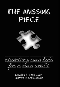 The Missing Piece: Educating New Kids for a New World - 9781452577289 The Missing Piece: Educating New Kids for a New World - 9781452577289