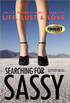 Searching for Sassy: An L.A. Phone Psychic's Tales of Life, Lust & Love - 9781452541938 Searching for Sassy: An L.A. Phone Psychic's Tales of Life, Lust & Love - 9781452541938