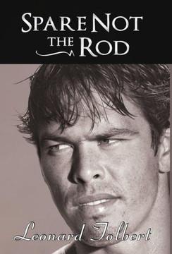 Spare Not the Rod - 9781452562445