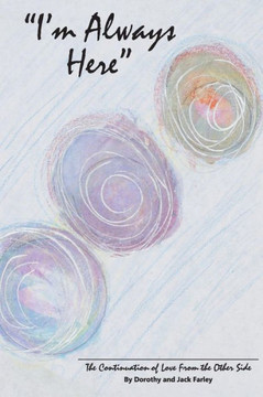 I'm Always Here: The Continuation of Love from the Other Side - 9781452569475 I'm Always Here: The Continuation of Love from the Other Side - 9781452569475