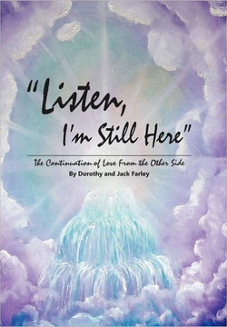 Listen, I'm Still Here: The Continuation of Love from the Other Side - 9781452544410 Listen, I'm Still Here: The Continuation of Love from the Other Side - 9781452544410