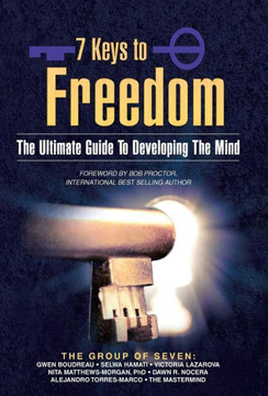 7 Keys to Freedom: The Ultimate Guide to Developing the Mind - 9781452577524