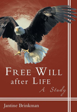 Free Will After Life: A Study - 9781452568317 Free Will After Life: A Study - 9781452568317