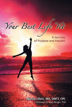 Your Best Life Yet: A Journey of Purpose and Passion - 9781452576909