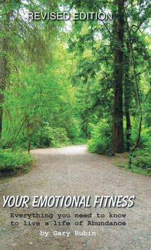 Your Emotional Fitness: Everything You Need to Know to Live a Life of Abundance - 9781452570617 Your Emotional Fitness: Everything You Need to Know to Live a Life of Abundance - 9781452570617