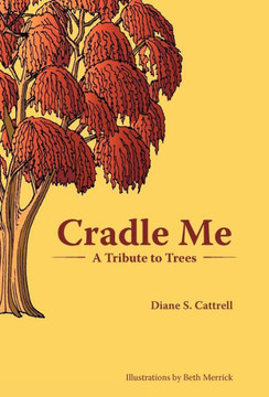 Cradle Me: A Tribute to Trees - 9781452564166