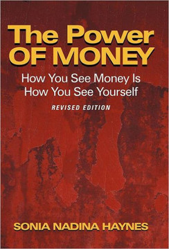 The Power of Money: How You See Money Is How You See Yourself - 9781452544892