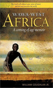 Wawa-West Africa: A Coming of Age Memoir - 9781452533513