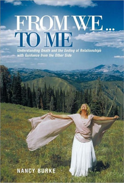 From We ... to Me: Understanding Death and the Ending of Relationships with Guidance from the Other Side - 9781452533841 From We ... to Me: Understanding Death and the Ending of Relationships with Guidance from the Other Side - 9781452533841