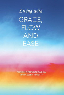 Living with Grace, Flow and Ease - 9781452588346 Living with Grace, Flow and Ease - 9781452588346
