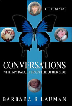 Conversations with My Daughter on the Other Side: The First Year - 9781452548586