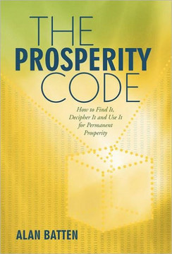 The Prosperity Code: How to Find It, Decipher It and Use It for Permanent Prosperity - 9781452552699