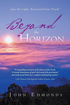Beyond the Horizon: Into the Light, Returned from 'Death'