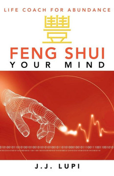 Feng Shui Your Mind: Life Coach for Abundance - 9781452578187 Feng Shui Your Mind: Life Coach for Abundance - 9781452578187