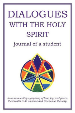 Dialogues with the Holy Spirit: Journal of a Student - 9781452536873 Dialogues with the Holy Spirit: Journal of a Student - 9781452536873