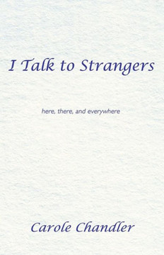 I Talk to Strangers: Here, There, and Everywhere - 9781452567013 I Talk to Strangers: Here, There, and Everywhere - 9781452567013
